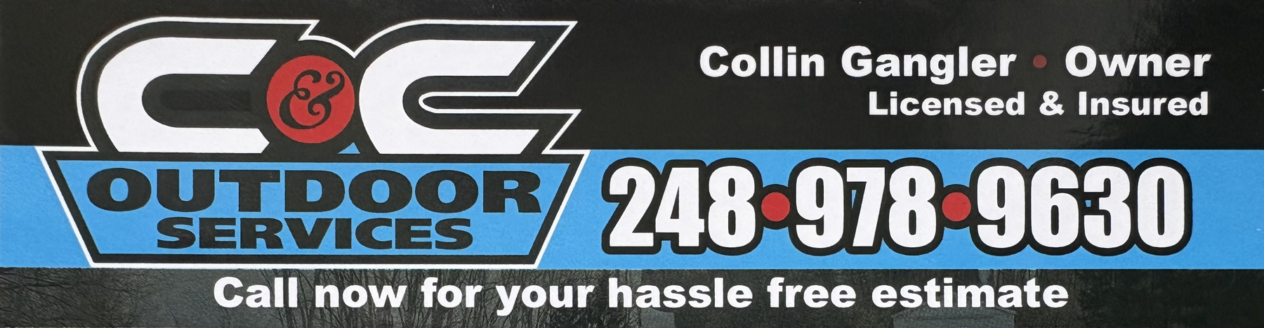 C&C Outdoor Services — Collin Gangler, Owner. Licensed & Insured. Call (248) 978-9630 for your hassle free estimate.